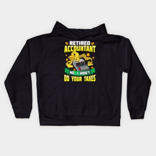 Funny Retired Accountant No I Won't Do Your Taxes Kids Hoodie